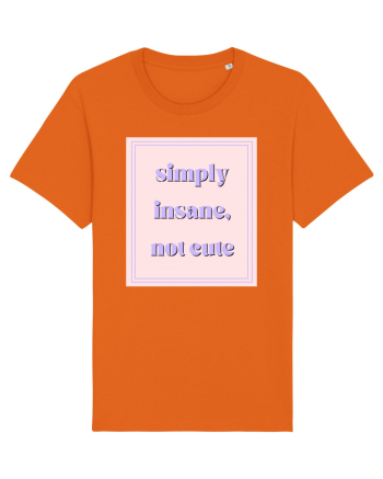 simply insane not cute Bright Orange