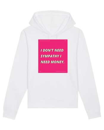 i don t need symphaty i need money5 White
