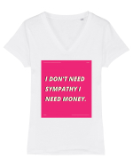 i don t need symphaty i need money5 Tricou mânecă scurtă guler V Damă Evoker