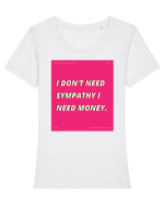 i don t need symphaty i need money5 Tricou mânecă scurtă guler larg fitted Damă Expresser