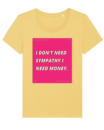 i don t need symphaty i need money5 Jojoba