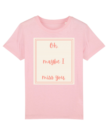 oh maybe i miss you3 Cotton Pink
