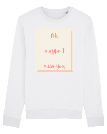 oh maybe i miss you3 White
