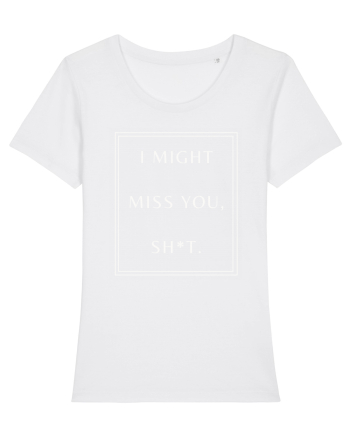 i might miss you shit White