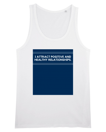 i attract positive and healthy relationships2 White