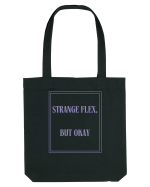 strange flex but okay6 Sacoșă textilă