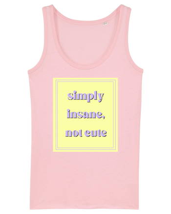 simply insane not cute2 Cotton Pink