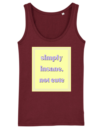 simply insane not cute2 Burgundy