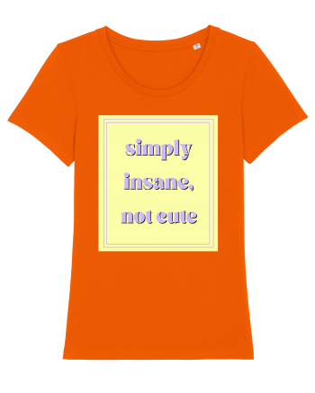 simply insane not cute2 Bright Orange