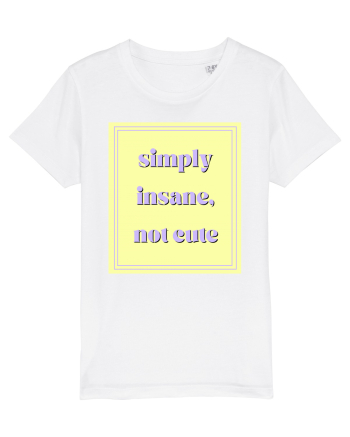 simply insane not cute2 White