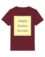 simply insane not cute2 Tricou mânecă scurtă  Copii Mini Creator