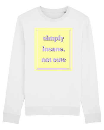 simply insane not cute2 White