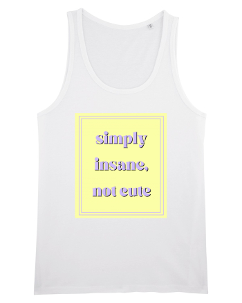 simply insane not cute2 White