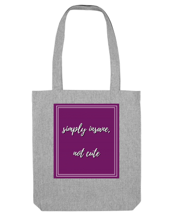 simply insane not cute3 Heather Grey