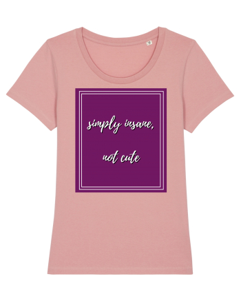 simply insane not cute3 Canyon Pink