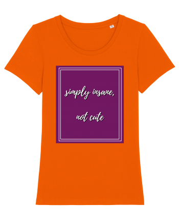 simply insane not cute3 Bright Orange