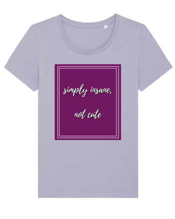 simply insane not cute3 Lavender