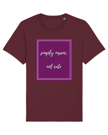 simply insane not cute3 Burgundy