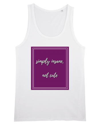 simply insane not cute3 White