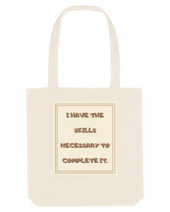 i have the skills necessary to complete it2 Natural