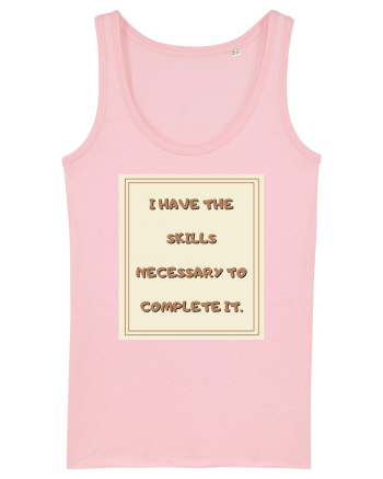 i have the skills necessary to complete it2 Cotton Pink