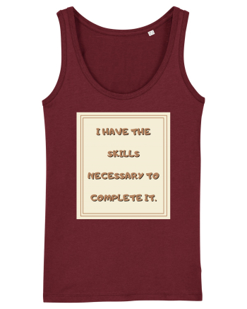 i have the skills necessary to complete it2 Burgundy