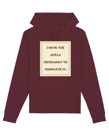 i have the skills necessary to complete it2 Burgundy