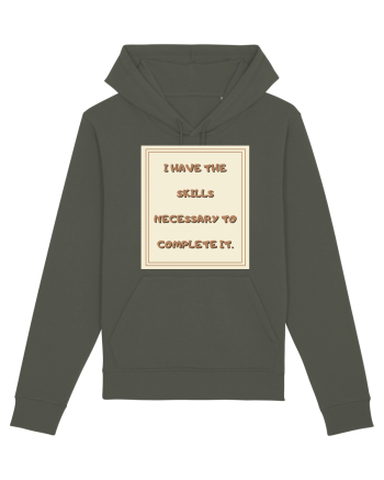 i have the skills necessary to complete it2 Khaki