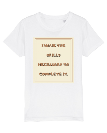 i have the skills necessary to complete it2 White
