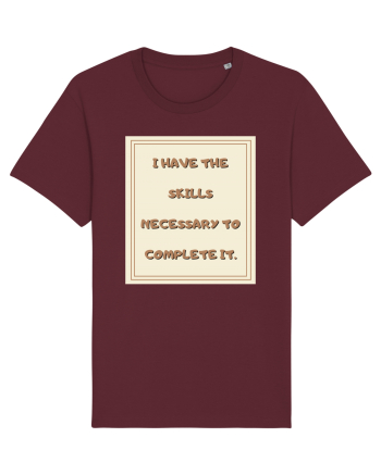 i have the skills necessary to complete it2 Burgundy