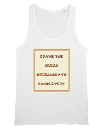 i have the skills necessary to complete it2 White