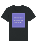 i am capable of completing it on my  own Tricou mânecă scurtă Unisex Rocker