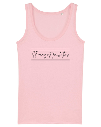 i ll manage to finish this Cotton Pink
