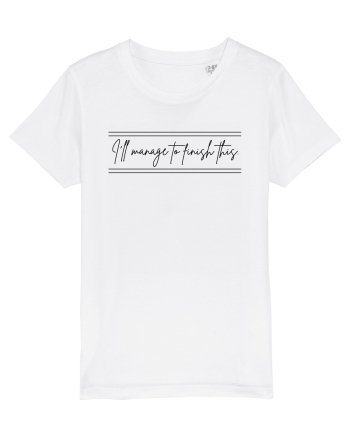i ll manage to finish this White