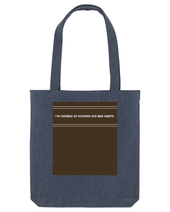 i am capable of kicking old bad habits Midnight Blue