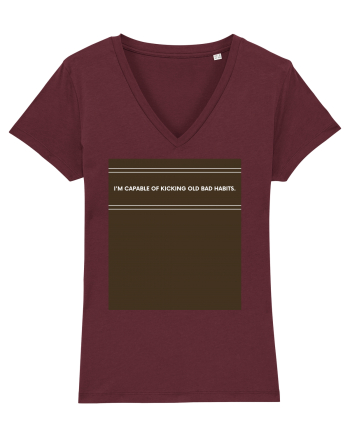 i am capable of kicking old bad habits Burgundy