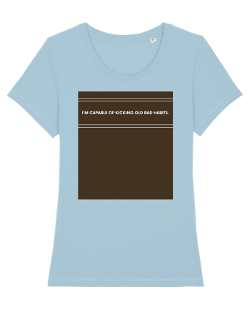 i am capable of kicking old bad habits Sky Blue