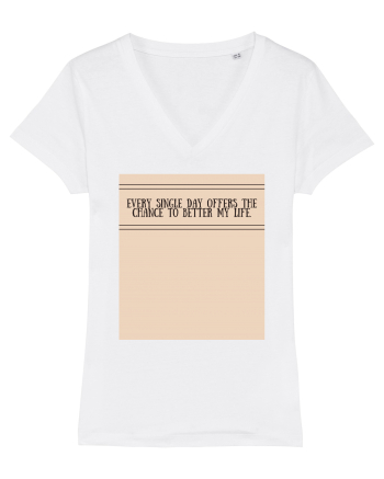 every single day offers the chance to better my life White