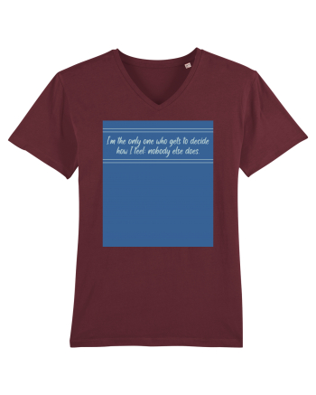 i am the only one who gets to decide how i feel: nobody else does Burgundy