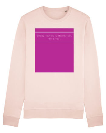 being trapped is an emotion not a fact Candy Pink