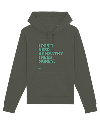 i don t need symphaty i need money5 Khaki