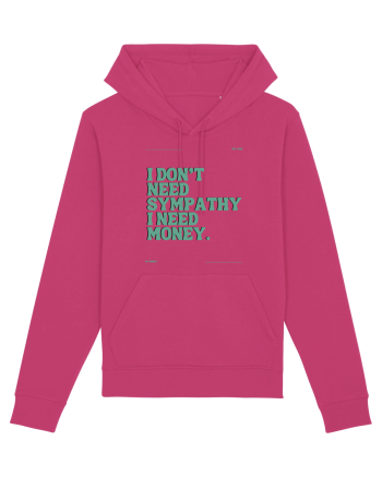 i don t need symphaty i need money5 Raspberry