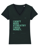 i don t need symphaty i need money5 Tricou mânecă scurtă guler V Damă Evoker