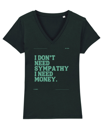 i don t need symphaty i need money5 Black