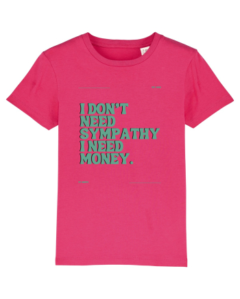 i don t need symphaty i need money5 Raspberry