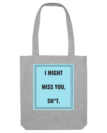 i might miss you shit2 Heather Grey
