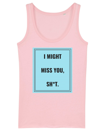 i might miss you shit2 Cotton Pink