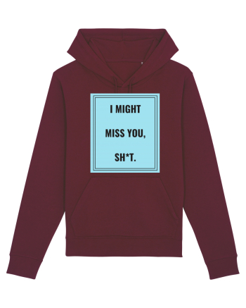 i might miss you shit2 Burgundy