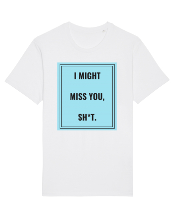 i might miss you shit2 White