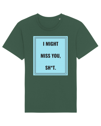 i might miss you shit2 Bottle Green